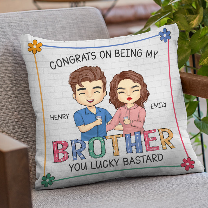 Being My Brother Sister You Lucky - Family Personalized Custom Pillow - Gift For Siblings, Brothers, Sisters