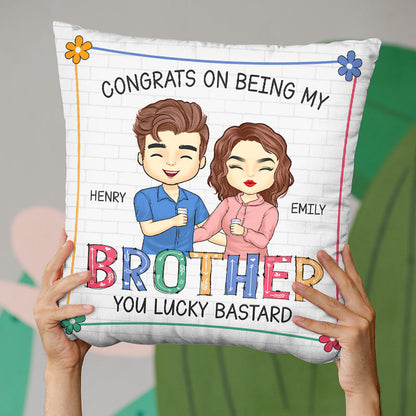 Being My Brother Sister You Lucky - Family Personalized Custom Pillow - Gift For Siblings, Brothers, Sisters