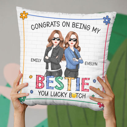 Congrats On Being My Bestie - Bestie Personalized Custom Pillow - Gift For Best Friends, BFF, Sisters