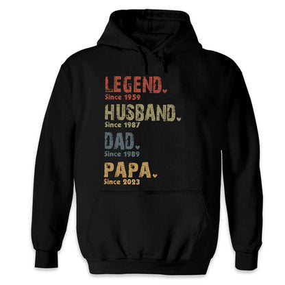 Custom Unisex T-shirt, Hoodie, Sweatshirt - Personalized Father's Day Birthday Gifts For Dad, Grandpa - Legend, Husband, Dad And Papa Since