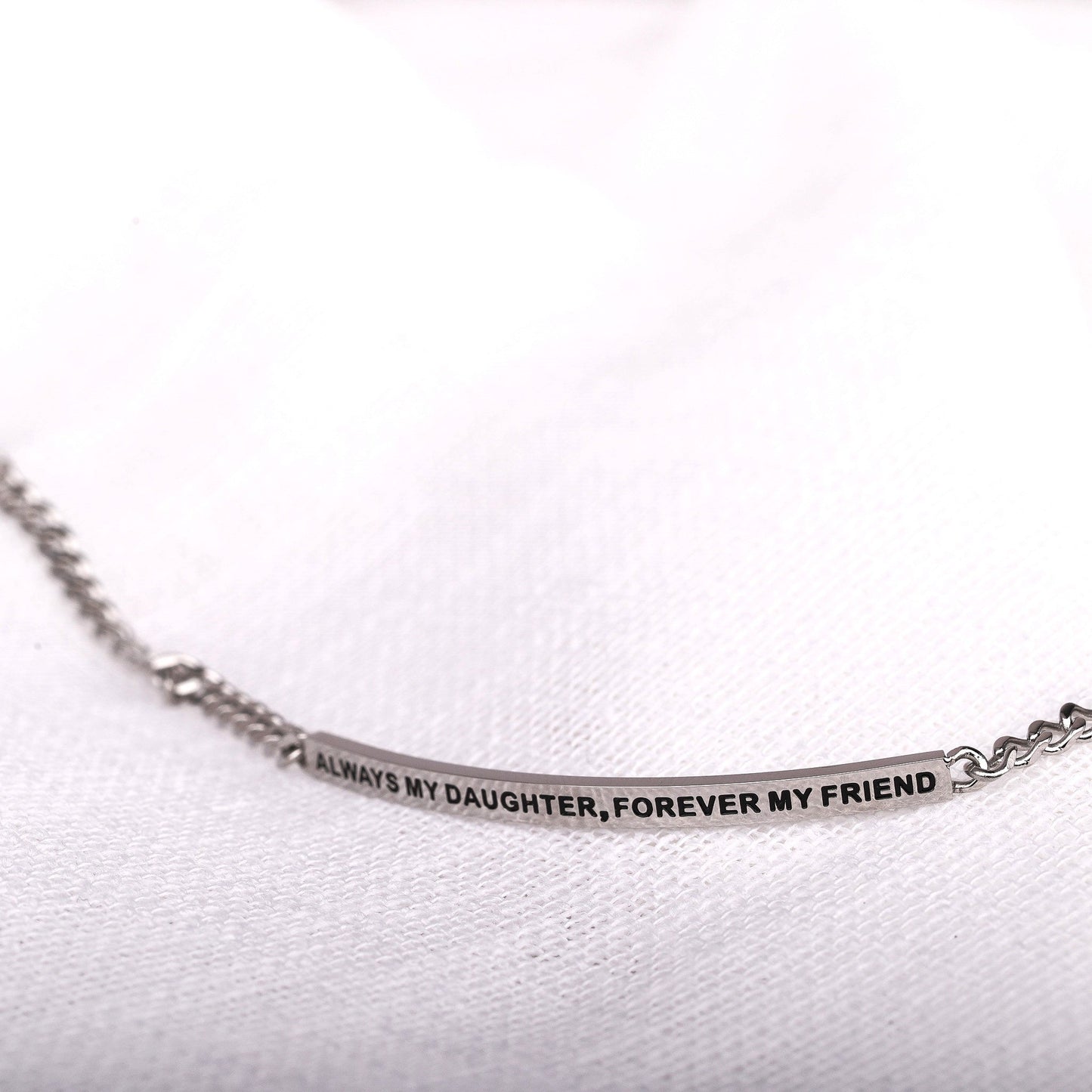 ALWAYS MY DAUGHTER. FOREVER MY FRIEND - DAINTY CHAIN BRACELET